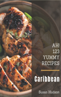 Ah! 123 Yummy Caribbean Recipes: Welcome to Yummy Caribbean Cookbook