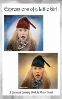 Expressions of a Little Girl: A Greyscale Coloring Book(1 Expressions of a Little Girl)