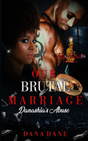 Our Brutal Marriage 1: Danashia's Abuse