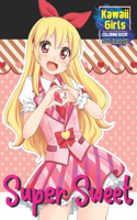 Super Sweet Kawaii Girls Coloring Book