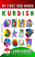 Learn Kurdish for Beginners, My First 1000 Words: Bilingual Kurdish Kurmanki - English Language Learning Book for Kids & Adults