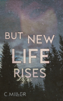 But New Life Rises