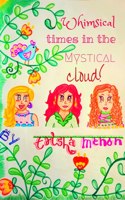 Whimsical times in the Mystical cloud