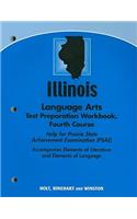 Illinois Language Arts Test Preparation Workbook, Fourth Course: Help for Prairie State Achievement Examination (PSAE)