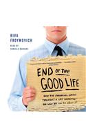 End of the Good Life