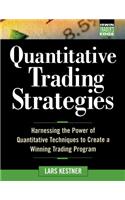 Quantitative Trading Strategies: Harnessing the Power of Quantitative Techniques to Create a Harnessing the Power of Quantitative Techniques to Create