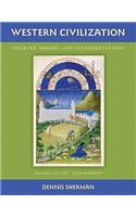 Western Civilization: Sources Images and Interpretations Volume 1 To 1700