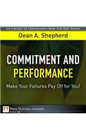 Commitment and Performance: Make Your Failures Pay Off for You!