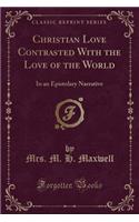Christian Love Contrasted with the Love of the World