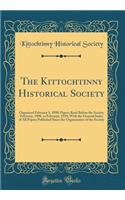 The Kittochtinny Historical Society: Organized February 3, 1898; Papers Read Before the Society February, 1908, to February, 1910; With the General Index of All Papers Published Since the Organization of the Society (Classic Reprint)