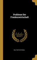 Probleme Der Friedenswirtschaft