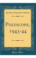 Polyscope, 1943-44 (Classic Reprint)