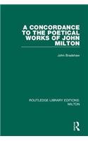 A Concordance to the Poetical Works of John Milton
