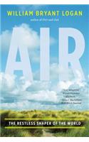 Air: The Restless Shaper of the World