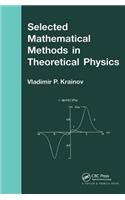 Selected Mathematical Methods in Theoretical Physics