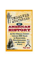 Unsolved Mysteries of American History