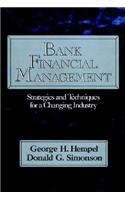 Bank Financial Management: Strategies and Techniques for a Changing Industry