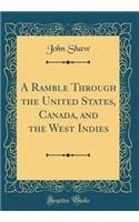A Ramble Through the United States, Canada, and the West Indies (Classic Reprint)