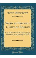 Ward 22 Precinct 1, City of Boston: List of Residents 20 Years of Age and Over, as of January 1, 1959 (Classic Reprint)