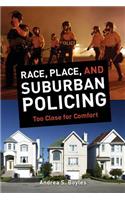 Race, Place, and Suburban Policing