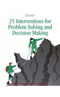 25 Interventions for Problem Solving and Decision Making