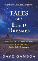 Tales of a Lucid Dreamer: Strange and Bizarre Stories of Another Kind. ýExtended Editioný(English)