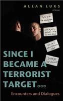 Since I Became a Terrorist Target