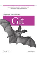 Version Control with Git: Powerful Tools and Techniques for Collaborative Software Development