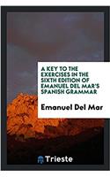 Key to the Exercises in the Sixth Edition of Emanuel del Mar's Spanish Grammar