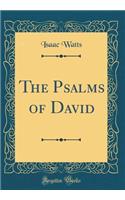 The Psalms of David (Classic Reprint)