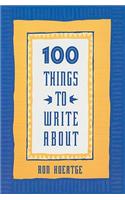 100 Things to Write about