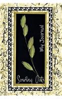 My Journal: Sowing Oats