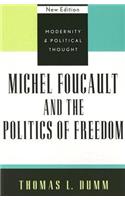 Michel Foucault and the Politics of Freedom