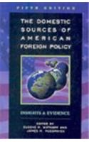 The Domestic Sources of American Foreign Policy