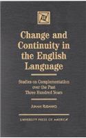 Change and Continuity in the English Language: Studies on Complementation Over the Past Three Hundred Years