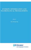 Entropy Optimization and Mathematical Programming