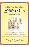 The View from the Little Chair in the Corner