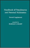 Handbook of Pseudonyms and Personal Nicknames, Second Supplement