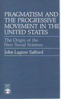Pragmatism and the Progressive Movement in the United States