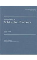 Selected Papers on Sol-Gel for Photonics: (Milestone Series)