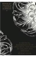 Critical Examination of Linguistic Variation in Golden-age Spanish