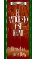 The Truth about the Antichrist and His Kingdom: (Spanish)