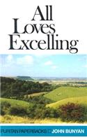 All Loves Excelling: (Puritan Paperbacks)
