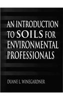 An Introduction to Soils for Environmental Professionals