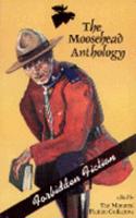 The Moosehead Anthology 5: Forbidden Fiction