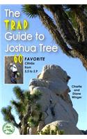 Trad Guide to Joshua Tree: 60 Favorite Climbs from 5.5 to 5.9
