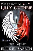 The Half Life (The Legacy of Lilly Guthrie, #1)