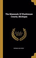 The Mammals Of Washtenaw County, Michigan