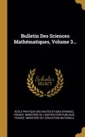 Bulletin Des Sciences Mathématiques, Volume 3...