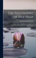 Philosophy of Self-Help; an Application of Practical Psychology to Daily Life